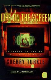 book cover of Life on the screen: Identity in the age of the Internet by Sherry Turkle