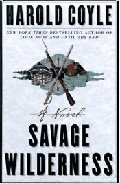 book cover of Savage wilderness by Harold Coyle