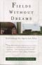 Fields without dreams : defending the agrarian idea