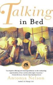 book cover of Talking in bed by Antonya Nelson