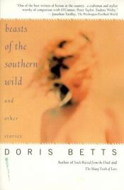 book cover of Beasts of the southern wild and other stories by Doris Betts