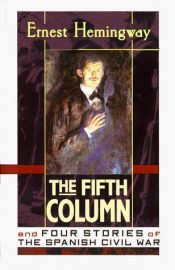 book cover of The Fifth Column and Four Stories of the Spanish Civil War by Ернест Хемінгуей