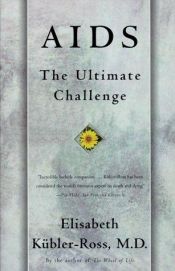 book cover of AIDS: The Ultimate Challenge by Elisabeth Kübler-Ross