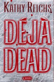 book cover of Deja Dead by Kathy Reichs