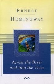 book cover of Across the River and into the Trees by Ernest Miller Hemingway