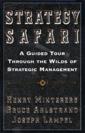 book cover of Strategy Safari: A Guided Tour Through The Wilds Of Strategic Management by Henry Mintzberg