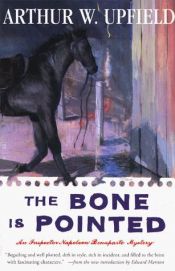 book cover of The bone is pointed by Arthur Upfield