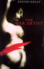 book cover of The War Artist by Steven Kelly