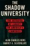 The Shadow University: The Betrayal Of Liberty On America's Campuses