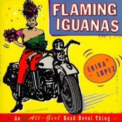 book cover of Flaming Iguanas: An Illustrated All-Girl Road Novel Thing (in Swe: En flickbok - Om motorcyklar, flammande ödlor... ) by Erika Lopez