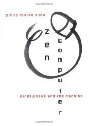 book cover of Zen Computer by Philip T. Sudo
