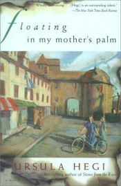 book cover of Floating in My Mother's Palm by Ursula Hegi
