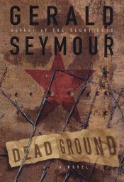 book cover of Dead Ground by Gerald Seymour