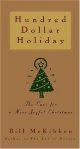book cover of Hundred dollar holiday by Bill McKibben