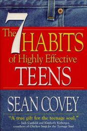 book cover of The 7 habits of highly effective teens by Sean Covey