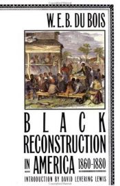 book cover of Black Reconstruction in America 1860-1880 by William Edward Burghardt Du Bois
