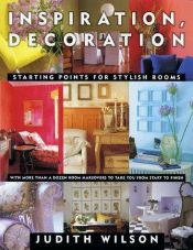 book cover of Inspiration Decoration: Starting Points for Stylish Rooms by Judith Wilson