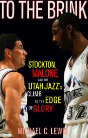 book cover of To The Brink: Stockton Malone And The Utah Jazzs Climb To The Edge Of Glory by Michael Lewis