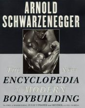 book cover of The New Encyclopedia of Modern Bodybuilding : The Bible of Bodybuilding by Arnold Schwarzenegger