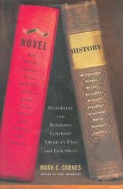 book cover of Novel History : Historians and Novelists Confront America's Past (and Each Other) by Mark Carnes