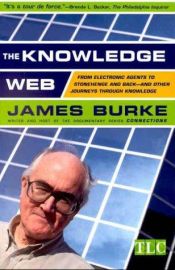 book cover of The Knowledge Web by James Burke