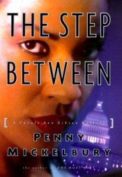 book cover of The Step Between:A Carole Ann Gibson Mystery by Penny Mickelbury