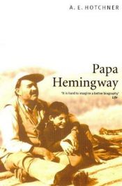 book cover of Papa Hemingway by A. E. Hotchner