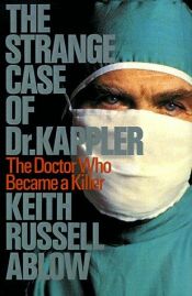 book cover of Strange Case of Dr. Kappler by Keith Ablow