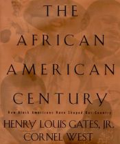 book cover of The African-American Century: How Black Americans Have Shaped Our Country by Cornel West
