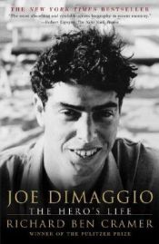 book cover of Joe Dimaggio: The Hero's Life by Richard Ben Cramer