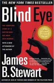 book cover of Blind Eye: How the Medical Establishment Let a Doctor Get Away with Murder by James B. Stewart