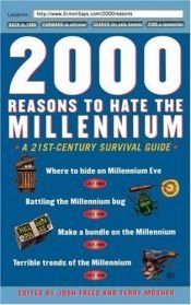 book cover of 2000 Reasons to Hate the Millennium: A 21st-Century Survival Guide by Terry Mosher