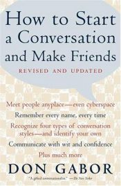 book cover of How To Start A Conversation and Make Friends by Don Gabor