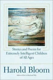 book cover of Stories and Poems for Extremely Intelligent Children of All Ages by Harold Bloom