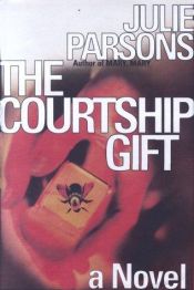book cover of The courtship gift by Julie Parsons