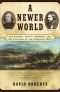 A Newer World: Kit Carson, John C. Fremont and the Claiming of the American West