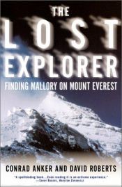 book cover of The Lost Explorer: Finding Mallory on Mount Everest by Conrad Anker|David Roberts