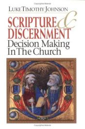 book cover of Scripture & discernment : decision making in the church by Luke Timothy Johnson