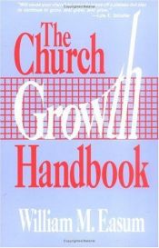 book cover of The Church Growth Handbook: Includes Complete Ministry Audit by William M. Easum