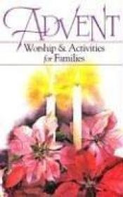 book cover of Advent Worship and Activities for Families by Margaret Anne Huffman