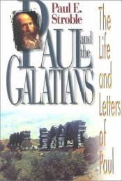 book cover of Paul and the Galatians: The Life and Letters of Paul by Paul E. Stroble