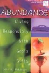 book cover of Abundance : living responsibility with God's gifts by John W. Peterson