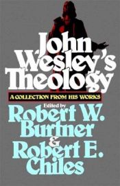 book cover of John Wesleys Theology A Collection from His Works by Robert Chiles