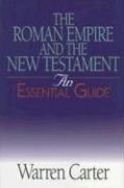 book cover of The Roman Empire And the New Testament by Warren Carter