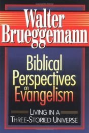 book cover of Biblical Perspectives on Evangelism: Living in a Three-Storied Universe by Walter Brueggemann