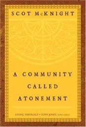 book cover of A Community Called Atonement by Scot McKnight