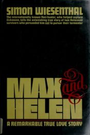 book cover of Max and Helen: A Remarkable True Love Story by Simon Wiesenthal