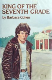 book cover of King of the Seventh Grade by Barbara Cohen