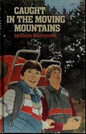 book cover of Caught in the Moving Mountains by Gloria Skurzynski