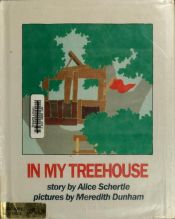 book cover of In My Treehouse by Alice Schertle